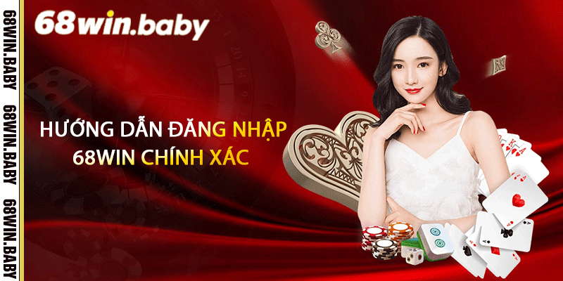 Hướng dẫn đăng nhập 68Win chính xác
